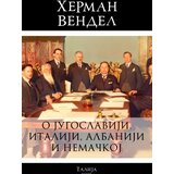 Talija izdavaštvo Herman Vendel - O Jugoslaviji, Italiji, Albaniji i Nemačkoj Cene