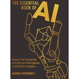 Arcturus Publishing Anne Rooney - The Essential Book of AI Cene