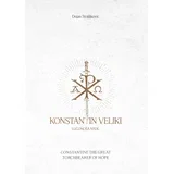 Dejan Stojiljković - Konstantin Veliki, lučonoša nade