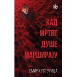 Catena Mundi Kad mrtve duše marširaju - Emir Kusturica Cene