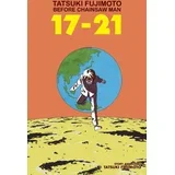 Tatsuki Fujimoto - Tatsuki Fujimoto Before Chainsaw Man: 17-21
