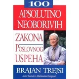 Brajan Trejsi - 100 apsolutno neoborivih zakona poslovnog uspeha