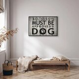  Slika - All Guests Must Be Approved by the Dog (1 Part) Wide 90x60 U crnom drvenom okviru | shoptok.hr