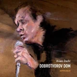 Arsen Dedić - Dobrotvorov Dom (Antologija)