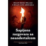 Laguna Huan Luis Arsuaga,Huan Hose Miljas - Sapijens razgovara sa neandertalcem Cene