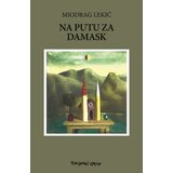 Plavi jahač Miodrag Lekić
 - Na putu za Damask cene