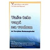 Hema-kheya-neye Ferejdun Batmangheliđ
 - Vaše telo vapi za vodom | ePonuda.com