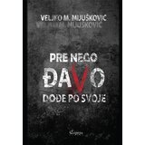 Čigoja Veljko Mijušković - Pre nego đavo dođe po svoje Cene