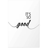  Plakat - It\'s So Good 29.7x42 Bez okvira | shoptok.hr