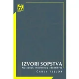 Izvori sopstva: Nastanak modernog identiteta - Čarls Tejlor