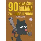 Henrik Lange - 90 klasičnih romana za ljude u žurbi