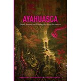 Penguin Books Arno Adelaars, Christian Ratsch - Ayahuasca: Rituals, Potions And Visionary Art From The Amazon | Eponuda.com