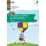  RAZISKUJEMO IN GRADIMO 5, učbenik z dodanimi medpredmetnimi vsebinami za pouk naravoslovja in tehnik | Shoptok.si