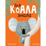 Jrj Rejčel Brajt, Džim Fild
 - Da je koala znala Cene