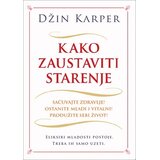 Sezambook Kako zaustaviti starenje - Džin Karper Cene