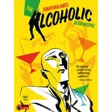 Jonathan Ames, Dean Haspiel - The Alcoholic (10th Anniversary Expanded Edition)