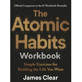 James Clear - The Atomic Habits Workbook