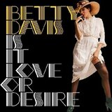  Betty Davis - Is It Love Or Desire (Silver) | Eponuda.com