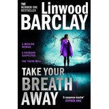 Harper Collins Publishers Ltd Linwood Barclay - Take Your Breath Away | Eponuda.com