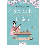 Vulkan Izdavaštvo Mičiko Aojama - Sve dok ne otvoriš tu knjigu | ePonuda.com