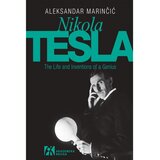 Akademska Knjiga Tesla The Life and inventions of a genius - autor Aleksandar Marinčić Cene