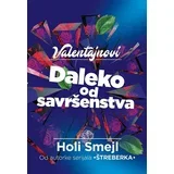 Holi Smejl - Valentajnovi: Daleko od savršenstva