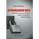 Hanes Hofbauer - U privrednom ratu - politika sankcija Zapada i njene posledice