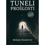 Miljan Paunović - Tuneli prošlosti