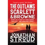Jonathan Stroud - The Outlaws Scarlett and Browne