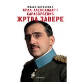 Prometej, Novi Sad Milan Bogojević - Kralj Aleksandar I Karađorđević: žrtva zavere Cene