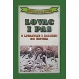 Stevan Doroslovački
 - Lovac i pas: s ljubavlju i znanjem do uspeha