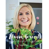 zdravo, tereza! 2: enostavne in okusne jedi za vitalen način življenja