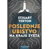 Vulkan Izdavaštvo Stjuart Terton - Poslednje ubistvo na kraju sveta | ePonuda.com