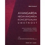 Miodrag Šuvaković - Avangarda, neoavangarda, konceptualna umetnost
