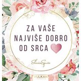 Vulkan Izdavaštvo Slavica Squire - Za vaše najviše dobro od srca Cene'.'