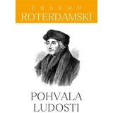 Akia Mali Princ Erazmo Roterdamski - Pohvala ludosti u