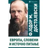 Fjodor Mihailovič Dostojevski - Evropa, Sloveni i Istočno pitanje