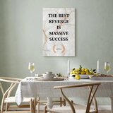 Slika - The Best Revenge Is Massive Success (1 Part) Vertical 80x120 Akustična | shoptok.hr