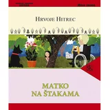 Školska knjiga MATKO NA ŠTAKAMA - biblioteka MOJA KNJIGA - Hrvoje Hitrec
