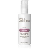Paul Mitchell Volume Extra-Body Thicken Up sredstvo za stiliziranje za volumen kose 150 ml Cijene
