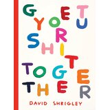 Macmillan Distribution David Shrigley - Get Your Shit Together | Eponuda.com