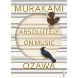 Haruki Murakami, Seiji Ozawa - Absolutely On Music: Conversations With Seiji Ozawa