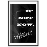  Plakat - If Not Now When? 60x90 Crni okvir s margom | shoptok.hr