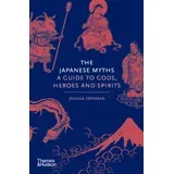 Joshua Frydman - The Japanese Myths: A Guide to Gods, Heroes and Spirits