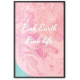  Plakat - Pink Earth Pink Life 60x90 Crni okvir | shoptok.hr