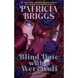 Hachette Patricia Briggs - Blind Date with a Werewolf Cene