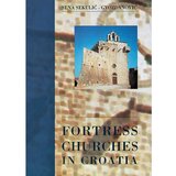 Školska knjiga FORTREES CHURCHES IN CROATIA - Sena Sekulić-Gvozdanović Cijene