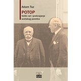 Clio Adam Tuz - Potop: veliki rat i prekrajanje svetskog poretka Cene