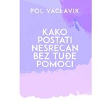 Kontrast izdavaštvo Kako postati nesrećan bez tuđe pomoći Cene