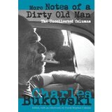 Ingram Publisher Services Charles Bukowski - More Notes Of A Dirty Old Man: The Uncollected Columns | Eponuda.com